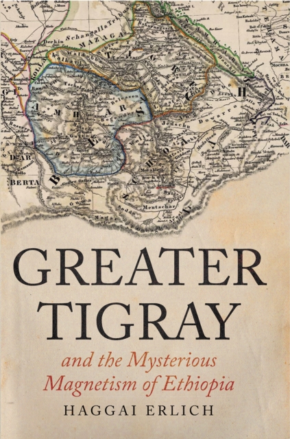 Greater Tigray and the Mysterious Magnetism of Ethiopia, Paperback / softback Book