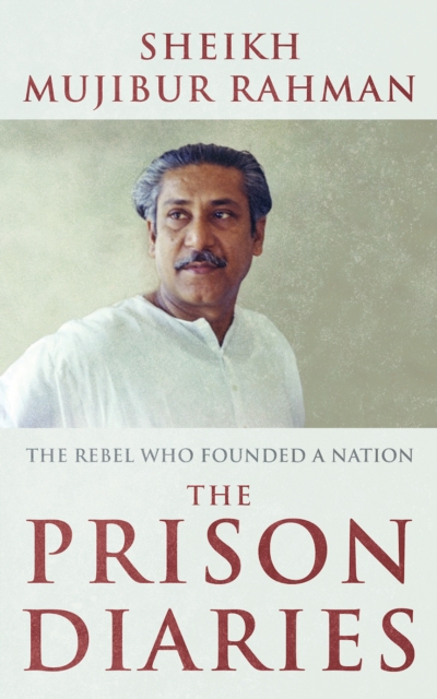 The Prison Diaries : The Rebel Who Founded a Nation, Electronic book text Book