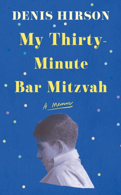 My Thirty-Minute Bar Mitzvah : A Memoir, Paperback / softback Book
