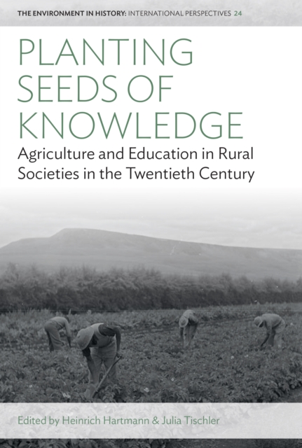 Planting Seeds of Knowledge : Agriculture and Education in Rural Societies in the Twentieth Century, EPUB eBook
