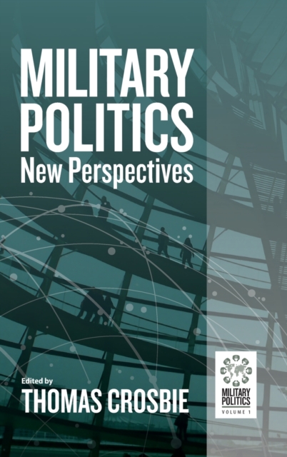 Military Politics : New Perspectives, Hardback Book