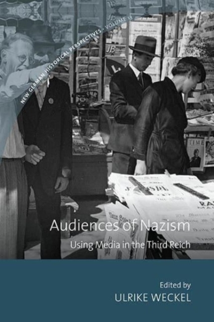 Audiences of Nazism : Using Media in the Third Reich, Hardback Book