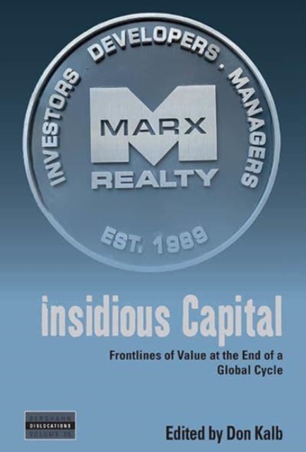 Insidious Capital : Frontlines of Value at the End of a Global Cycle, Hardback Book