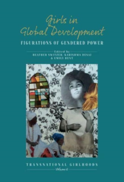 Girls in Global Development : Figurations of Gendered Power, Hardback Book