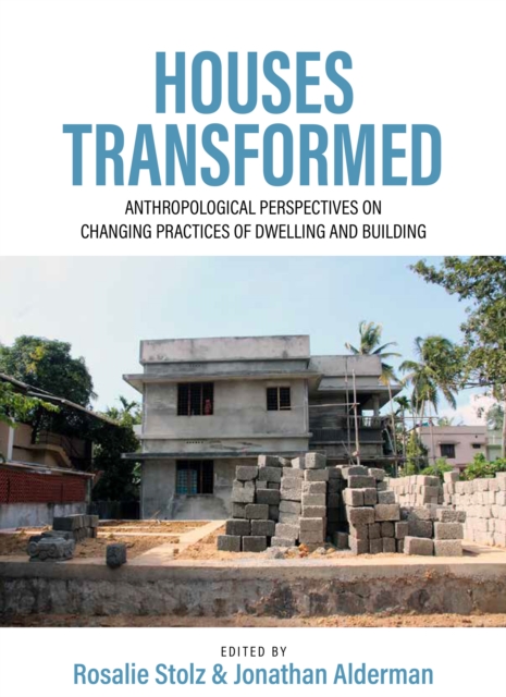 Houses Transformed : Anthropological Perspectives on Changing Practices of Dwelling and Building, EPUB eBook