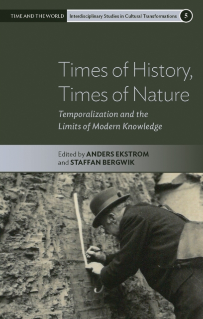 Times of History, Times of Nature : Temporalization and the Limits of Modern Knowledge, Paperback / softback Book