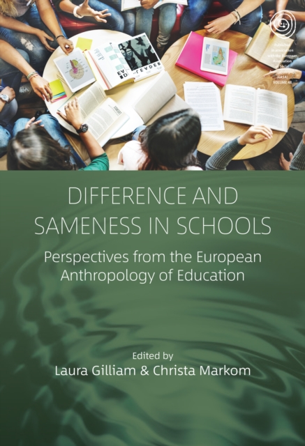 Difference and Sameness in Schools : Perspectives from the European Anthropology of Education, Hardback Book