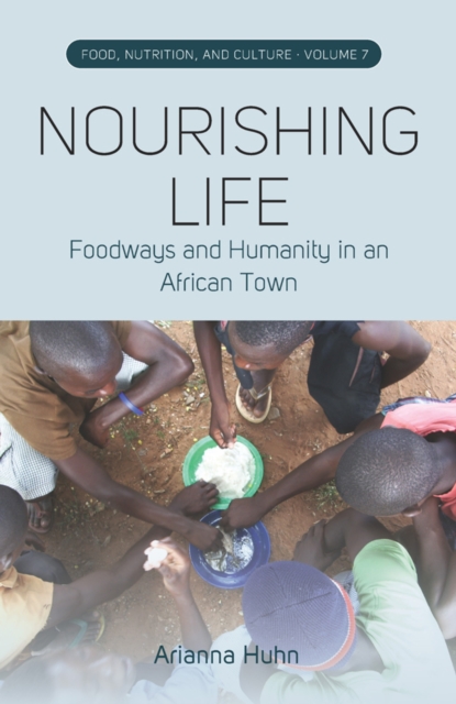Nourishing Life : Foodways and Humanity in an African Town, Paperback / softback Book