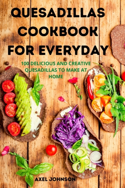 Quesadillas Cookbook for Everyday, Paperback / softback Book