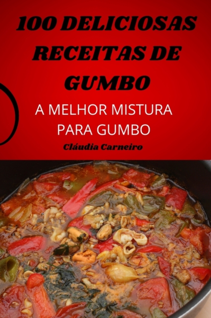 100 Deliciosas Receitas de Gumbo, Paperback / softback Book