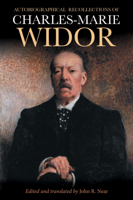 Autobiographical Recollections of Charles-Marie Widor, PDF eBook