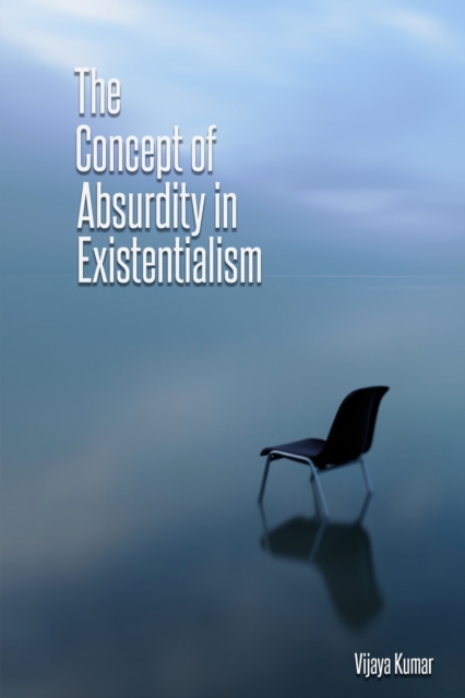 The concept of absurdity in existentialism, Paperback / softback Book