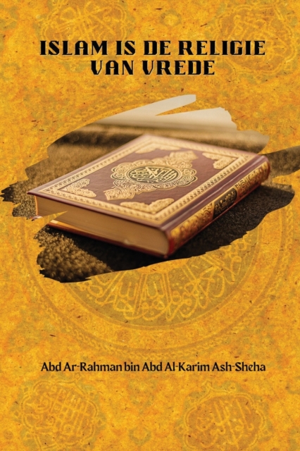 Islam Is de Religie Van Vrede, Paperback / softback Book