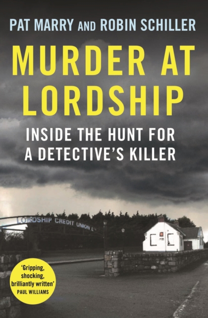 Murder at Lordship : Inside the Hunt for a Detective's Killer, Paperback / softback Book