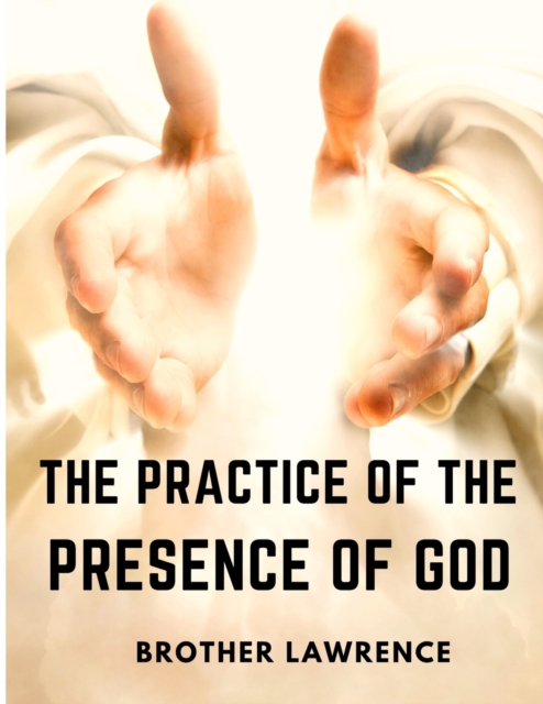 The Practice of the Presence of God, Paperback / softback Book