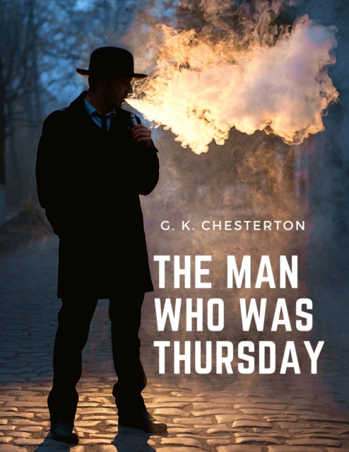 The Man Who was Thursday : Mystery, Adventure, and Psychological Thriller, Paperback / softback Book