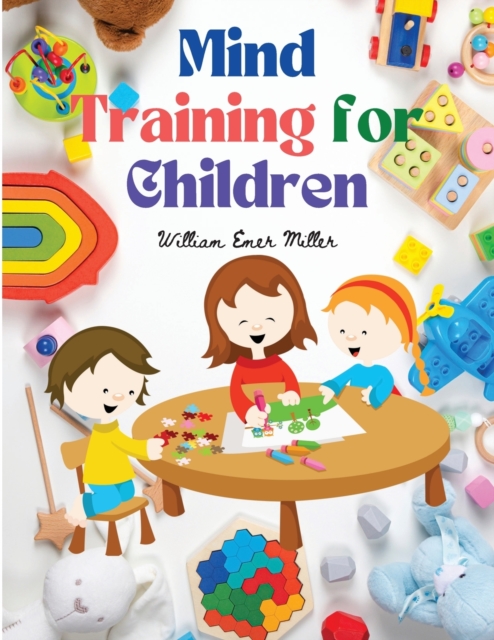 Mind Training for Children : Educational Games that Train the Senses, Paperback / softback Book