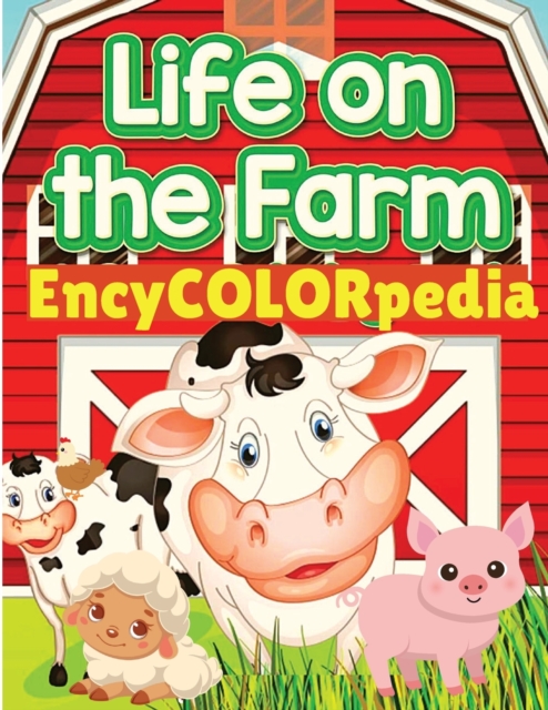 EncyCOLORpedia - Farm Animals : Learn Many Things About Farm Animals While Coloring Them, Paperback / softback Book