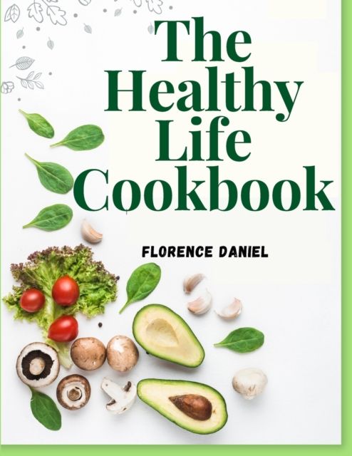 The Healthy Life Cookbook, Paperback / softback Book