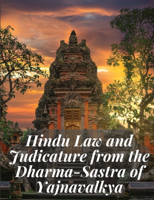 Hindu Law and Judicature from the Dharma-Sastra of Yajnavalkya, Paperback / softback Book