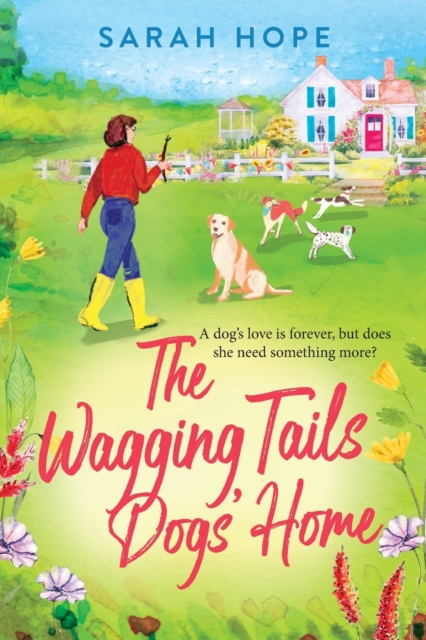 Wagging Tails in the Cornish Village : The start of an uplifting series from Sarah Hope, author of the Cornish Bakery series, Paperback / softback Book