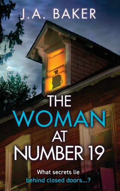 The Woman at Number 19 : A gripping psychological thriller from J.A. Baker, Hardback Book