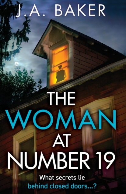 The Woman at Number 19 : A gripping psychological thriller from J.A. Baker, Paperback / softback Book