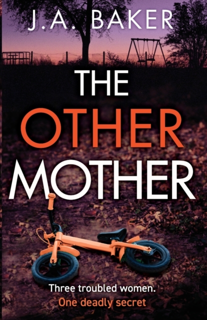 The Other Mother : A completely addictive psychological thriller from J.A. Baker, Paperback / softback Book