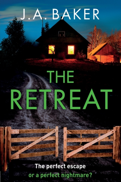 The Retreat : A page-turning psychological thriller from J.A. Baker, Paperback / softback Book