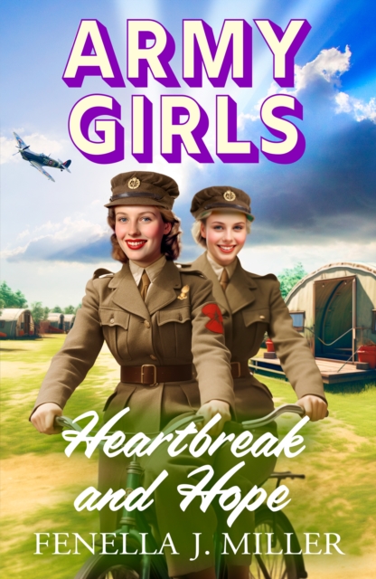 Army Girls: Heartbreak and Hope : A BRAND NEW page-turning, emotional wartime saga from bestseller Fenella J Miller for 2024, EPUB eBook