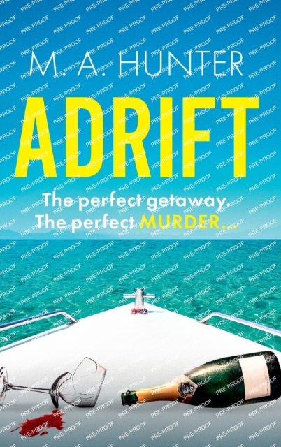 Adrift : A completely addictive, gripping psychological thriller from M.A. Hunter, Hardback Book