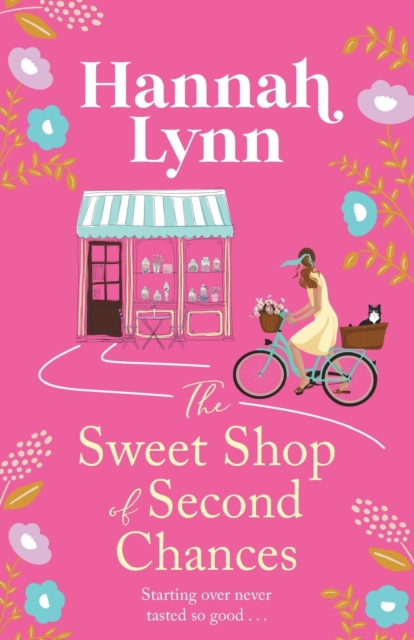 The Sweet Shop of Second Chances : The perfectly sweet, feel-good, romantic read from Hannah Lynn, Paperback / softback Book