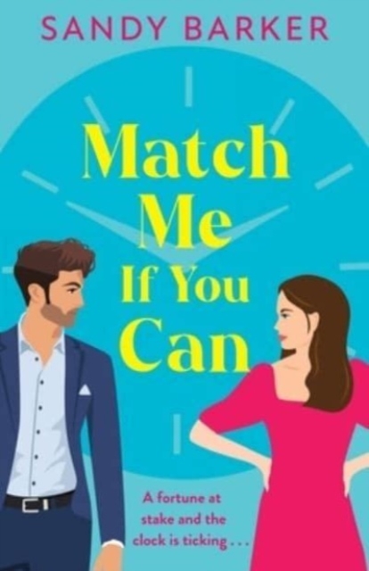 Match Me If You Can : An utterly hilarious, will-they-won't-they? romantic comedy from Sandy Barker, Paperback / softback Book
