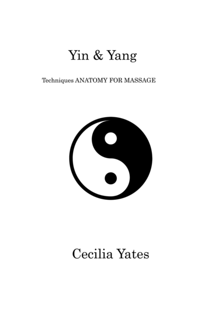 Yin & Yang : Techniques ANATOMY FOR MASSAGE, Paperback / softback Book