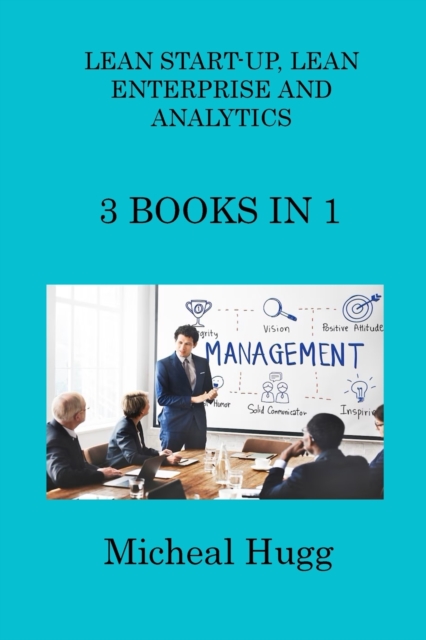Lean Start-Up, Lean Enterprise and Analytics : 3 Books in 1, Paperback / softback Book