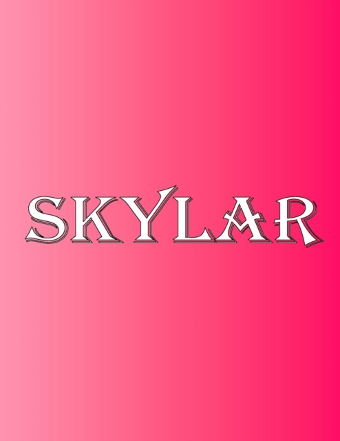 Skylar : 100 Pages 8.5" X 11" Personalized Name on Notebook College Ruled Line Paper, Paperback / softback Book