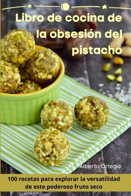 Libro de cocina de la obsesion del pistacho, Paperback / softback Book