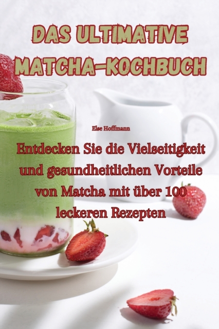 Das ultimative Matcha-Kochbuch, Paperback / softback Book