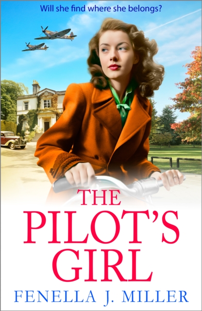The Pilot's Girl : The first in a gripping WWII saga series by bestseller Fenella J. Miller, EPUB eBook