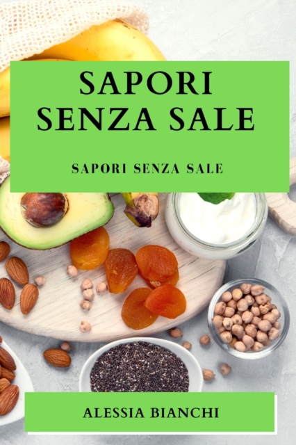 Sapori Senza Sale : Sapori Senza Sale, Paperback / softback Book