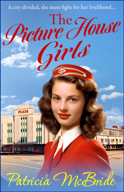 The Picture House Girls : A beautiful, heartwarming wartime saga series from Patricia McBride for 2024, EPUB eBook