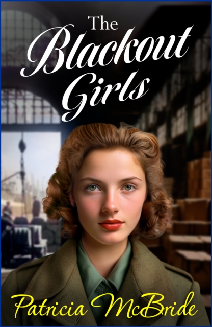 The Blackout Girls : A heartbreaking, emotional wartime saga series from Patricia McBride for 2024, EPUB eBook
