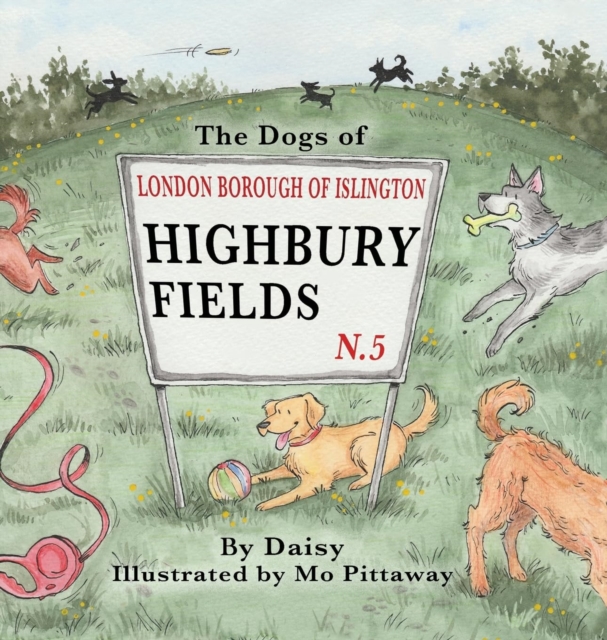 The Dogs of Highbury Fields, Hardback Book