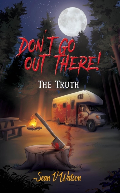 Don't Go Out There! : The Truth, EPUB eBook