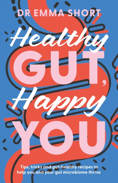 Healthy Gut, Happy You, Paperback / softback Book