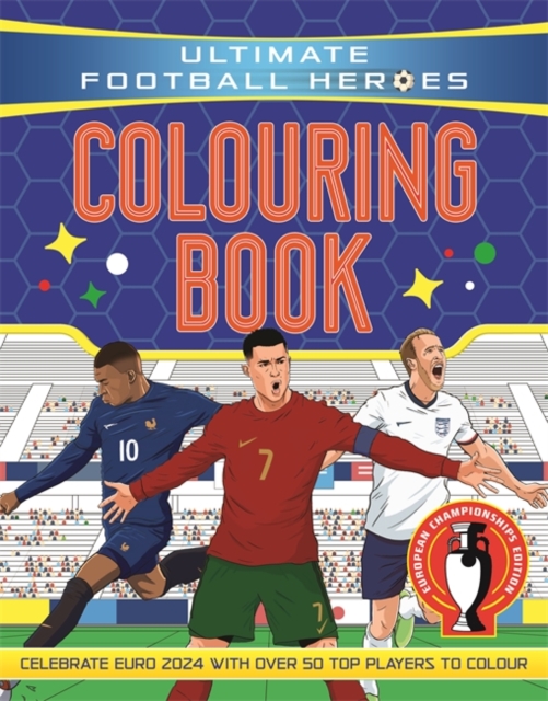 Ultimate Football Heroes Colouring Book : Revised & Updated Euro 2024 Edition, Paperback / softback Book