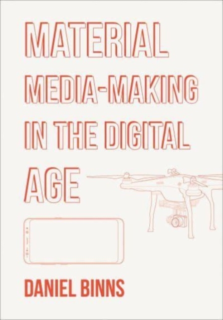 Material Media-Making in the Digital Age, Paperback / softback Book