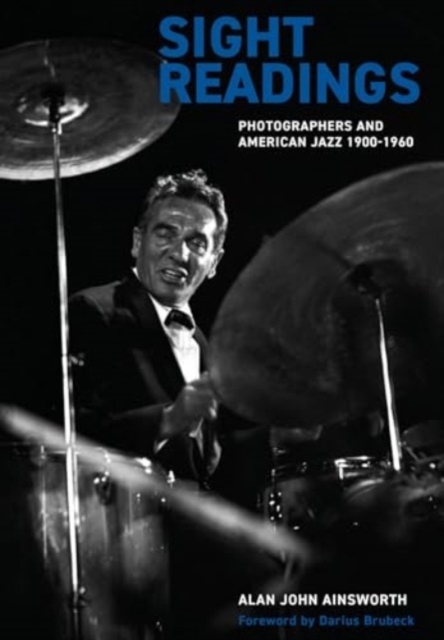 Sight Readings : Photographers and American Jazz, 1900-1960, Paperback / softback Book