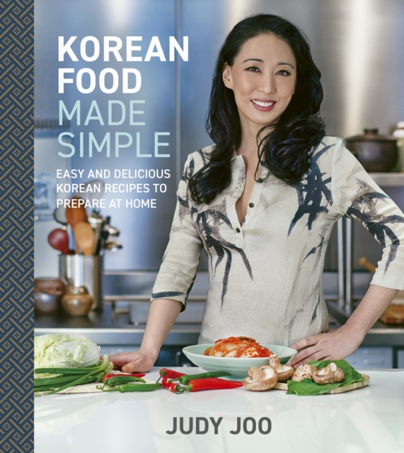 Korean Food Made Simple : Easy and Delicious Korean Recipes to Prepare at Home, Hardback Book