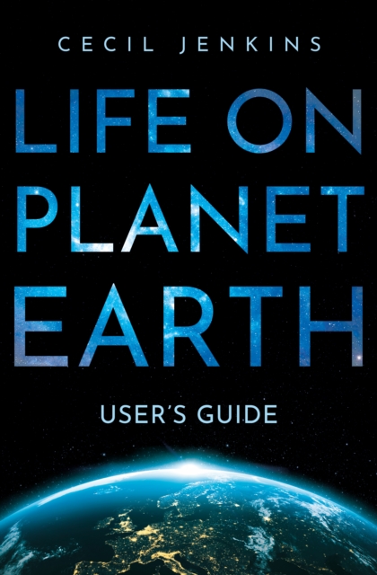 Life on Planet Earth : User's Guide, Paperback / softback Book